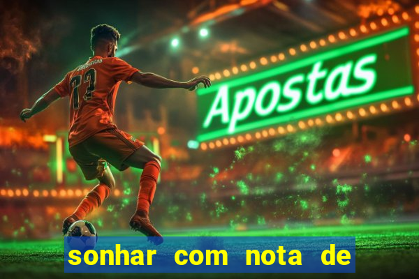 sonhar com nota de 5 reais jogo do bicho